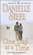 One Day at a Time: A Novel | Steel, Danielle | Book