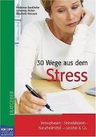 30 Wege aus dem Stress: Stressphasen, Stressfaktore... | Book