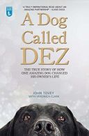 A Dog Called Dez, Veronica Clark, John Tovey, ISBN 9781784180072