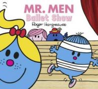 Mr. Men & Little Miss Everyday: Mr Men ballet show by Roger Hargreaves