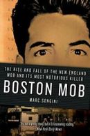 Boston Mob: The Rise and Fall of the New Englan. Songini Paperback<|