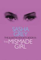 The Juliette Society: The mismade girl by Sasha Grey (Paperback)