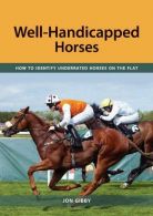 Well-Handicapped Horses: How to Identify Underrated Horses on the Flat,