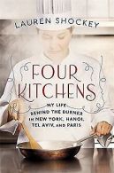 Four Kitchens: My Life Behind the Burner in New Yor... | Book