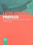 Latin America Profiled: Essential Facts on Society, Business, and Politics in L