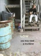 Low: You May Need a Murderer DVD (2008) cert E