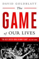 The Game of Our Lives: The English Premier League and the Making of Modern