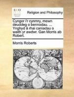 Cyngor i'r cynmry, mewn deuddeg o bennodau. .... Roberts, Morris.#