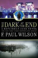 A Repairman Jack novel: The dark at the end by F. Paul Wilson (Hardback)