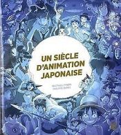 1 siècle d'animation japonaise | Pinon, Matthieu | Book