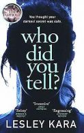 Who Did You Tell?: From the bestselling author of The Ru... | Book