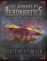 The Manual of Aeronautics: An Illustrated Guide. Westerfeld<|