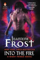 A Night Prince novel: Into the fire by Jeaniene Frost  (Paperback)