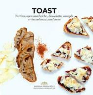 Ready to Eat: Toast: tartines, open sandwiches, bruschetta, canaps, artisanal