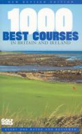 1000 best courses in Britain and Ireland by Golf World (Paperback) softback)