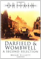 Darfield and Wombwell: A Second Selection (Britain in Old Photographs), Brian El