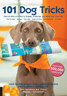 101 Dog Tricks: Step-by-step Activities to Engage, Challenge, and Bond with Your