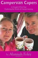 Campervan Capers: A Couple's First Year Exploring the World of Campervanning: Vo