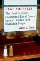 Seat Yourself: The Best of South Louisiana's Lo. Cook<|