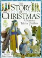 The Story of Christmas By Anita Ganeri. 9780751357134