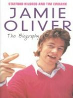 Jamie Oliver: the biography by Stafford Hildred (Hardback)