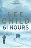 61 Hours: (Jack Reacher 14) von Child, Lee | Book