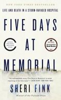 Five Days at Memorial: Life and Death in a Storm-Ravaged Hospital.by Fink<|