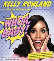 Moser, Laura : Whoa, Baby!: A Guide for New Moms Who Fe CD