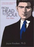 From Head to Soul for Men: A Daily Guide to Personal Style and Inner Self Confi