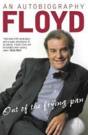 Out of the Frying Pan: Scenes from My Life, Floyd, Keith, ISBN 9