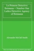 La Primera Detective Botsuana = Number One Ladies Detective Agency of Botsuana