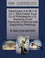 Washington A & Mt V R Co v. Real Estate Trust C. MOORE, WALTON.#