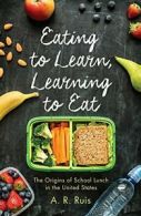 Eating to Learn, Learning to Eat: The Origins o. Ruis, R..#