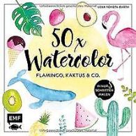 50 x Watercolor: Flamingo, Kaktus & Co.: Die beliebteste... | Book