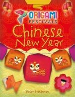 Origami festivals: Chinese New Year by Robyn Hardyman (Hardback)