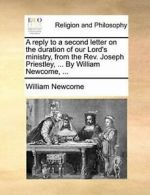 A reply to a second letter on the duration of o, Newcome, William,,