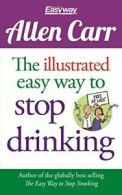 The Illustrated Easy Way to Stop Drinking: Free at Last!: 14 (Allen Carr's Easy