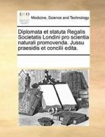 Diplomata et statuta Regalis Societatis Londini, Contributors, Notes,,