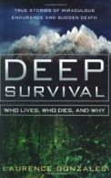 Deep Survival: Who Lives, Who Dies and Why: True Stories of Miraculous Enduranc