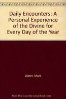 Daily Encounters: A Personal Experience of the Divine for Every Day of the Year