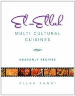 El-Ellah Multi Cultural Cuisines. Kandi, Ellah 9781456842727 Free Shipping.#