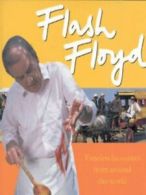 Flash Floyd: timeless favourites from around the world by Keith Floyd
