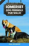 Somerset: dog friendly pub walks by Paul Boobyer (Paperback)