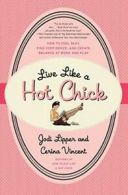 Live Like a Hot Chick: How to Feel s**y, Find C. Lipper<|