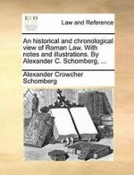 An historical and chronological view of Roman L. Schomberg, Crowcher.#