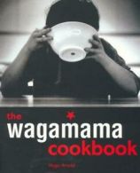 The wagamama cookbook by Hugo Arnold (Paperback)