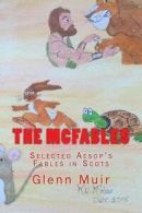 The McFables: selected Aesop's fables in Scots by Glenn Muir