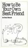 Overcoming common problems: How to be your own best friend by Paul Hauck
