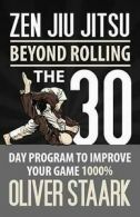 Zen Jiu Jitsu: The 30 Day Program to Improve Your Jiu Jitsu Game 1000% by MR