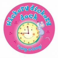 Hickory dickory dock: sing-a-long (Hardback)
